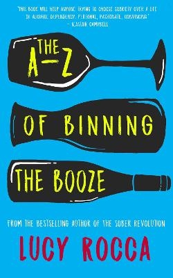 The A-Z of Binning the Booze - Lucy Rocca