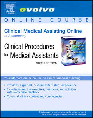 Clinical Medical Assisting Online to Accompany Bonewit: Clinical Procedures for Medical Assistants (User Guide and Access Code)