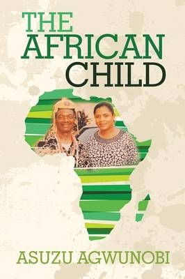 The African Child - Asuzu Agwunobi