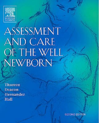 Assessment and Care of the Well Newborn - Patti J. Thureen, Jane Deacon, Jacinto A. Hernandez, Daniel Hall
