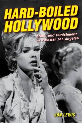 Hard-Boiled Hollywood - Jon Lewis
