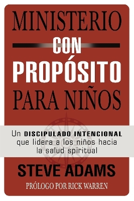 Ministerio con prop&oacute;sito para ni&ntilde;os - Steven J. Adams
