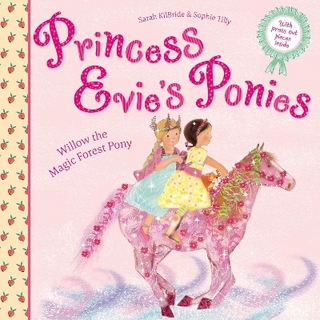 Princess Evie's Ponies: Willow the Magic Forest Pony