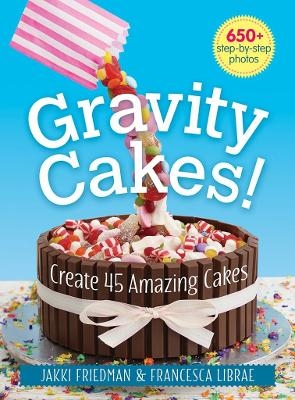 Gravity Cakes! - Jakki Friedman, Francesca Librae