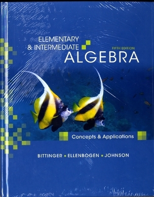 Elementary and Intermediate Algebra - Marvin L. Bittinger, David J. Ellenbogen, Barbara L. Johnson