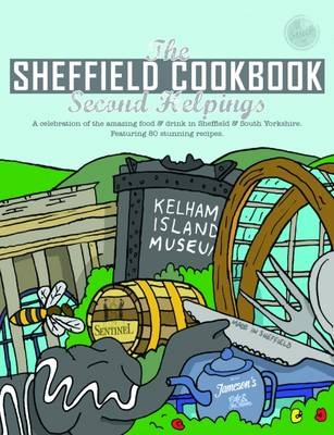 The Sheffield Cook Book: Second Helpings - Kate Eddison