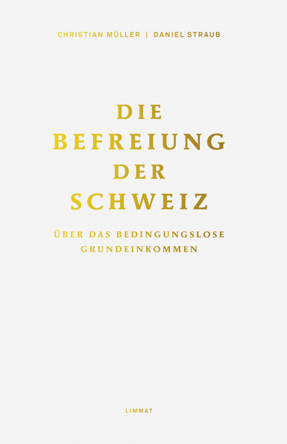 Die Befreiung der Schweiz - Christian M&uuml;ller, Daniel Straub