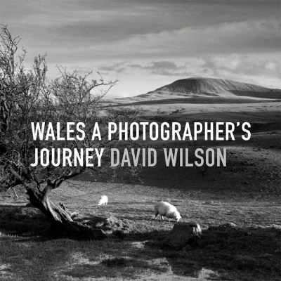 Wales: A Photographer's Journey - Wilson David