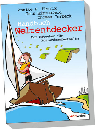 Handbuch Weltentdecker. Der Ratgeber für Auslandsaufenthalte