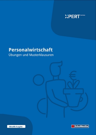 Personalwirtschaft - Übungen und Musterklausuren mit Lösungen
