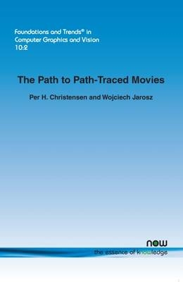 The Path to Path-Traced Movies - Per H. Christensen, Wojciech Jarosz