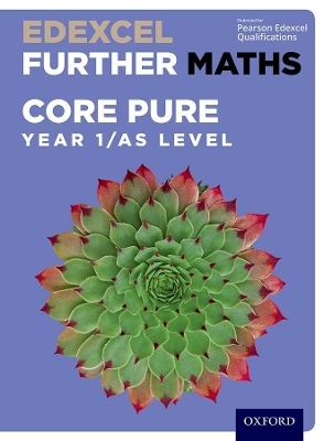 Edexcel Further Maths: Core Pure Year 1/AS Level Student Book - David Bowles, Brian Jefferson, John Rayneau, Mark Rowland, Robert Wagner