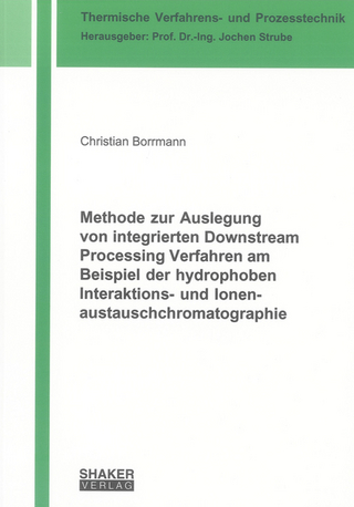 Methode zur Auslegung von integrierten Downstream Processing Verfahren am Beispiel der hydrophoben Interaktions- und Ionenaustauschchromatographie