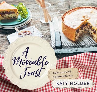 A Moveable Feast - Katy Holder