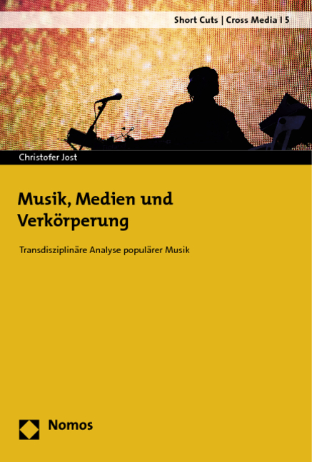 Musik, Medien und Verk&ouml;rperung - Christofer Jost