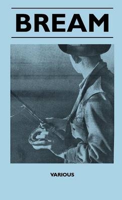 Bream - From Breakwaters And Retaining Wall, Fishing With The Ned Kelly Rod, With Float Or Bobby Cork, Still Water Breaming, Night Drifting, Day Drifting, Fishing The Surf, Northern Technique, Bream From The Rock, As A Light Rod And Line Sport, Fishing Oy