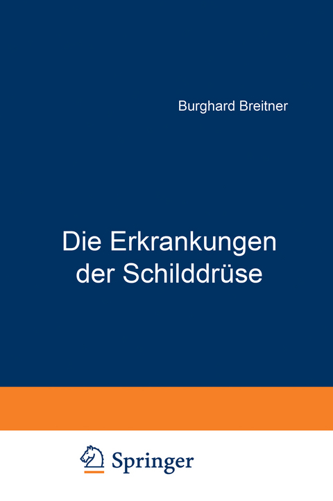 Die Erkrankungen der Schilddr&uuml;se - Burghard Breitner