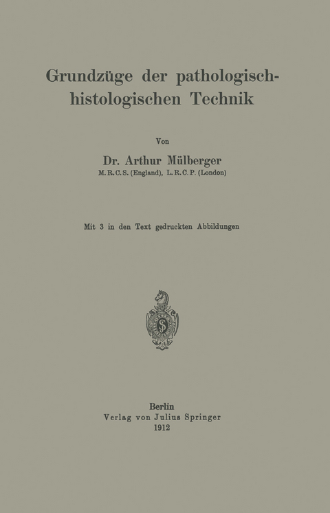 Grundz&uuml;ge der pathologisch-histologischen Technik - Arthur M&uuml;lberger