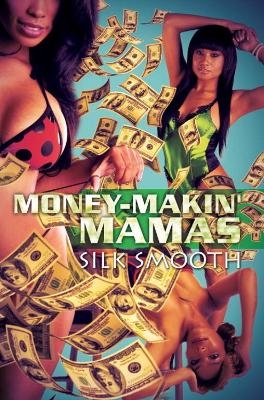 Money-Makin&#039; Mamas - Silk Smooth