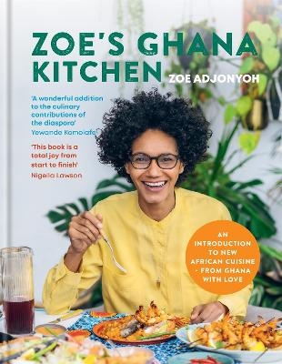 Zoe's Ghana Kitchen - Zoe Adjonyoh