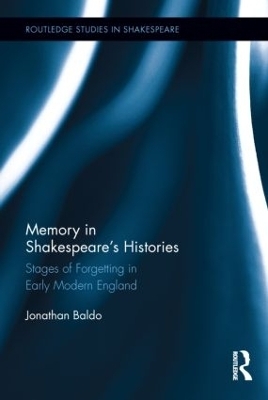 Memory in Shakespeare's Histories - Jonathan Baldo