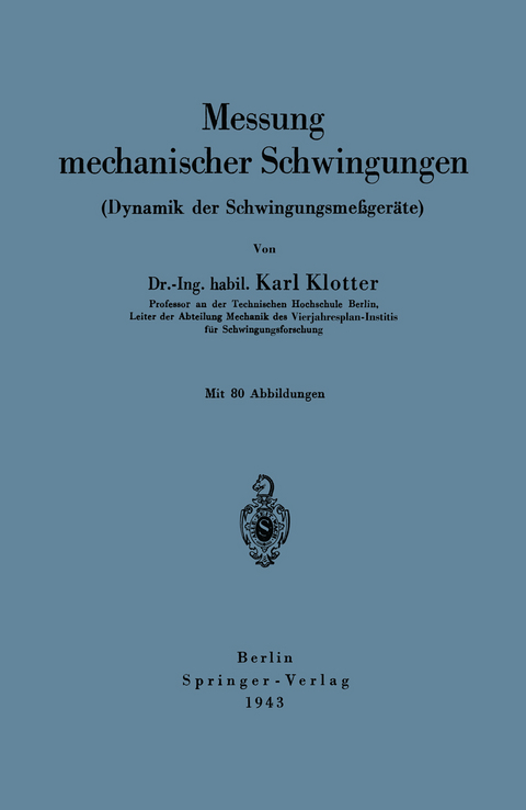 Messung mechanischer Schwingungen (Dynamik der Schwingungsme&szlig;ger&auml;te) - Karl Klotter