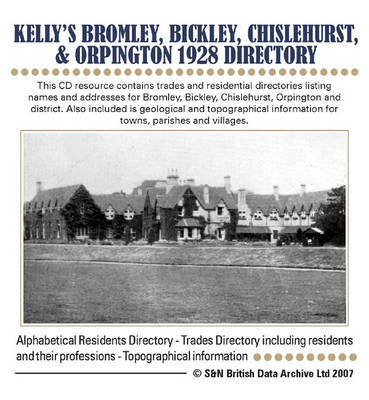 Kent, Kelly's Bromley, Bickley, Chislehurst and Orpington 1928 Directory
