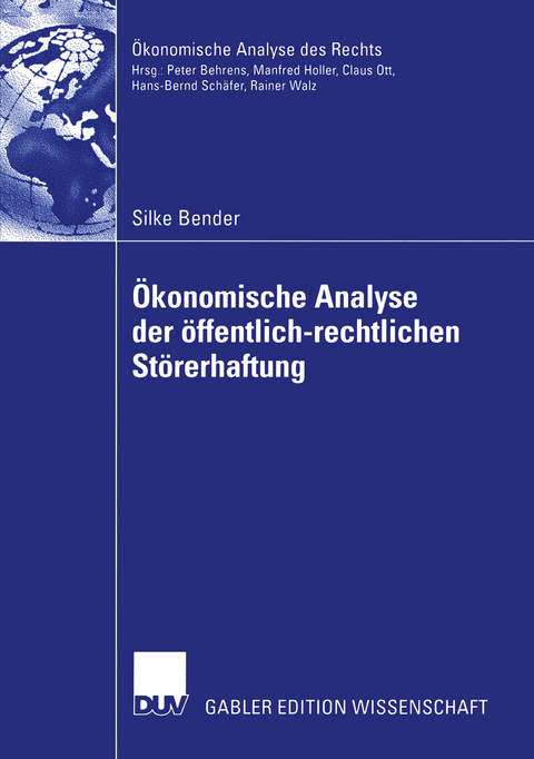 &Ouml;konomische Analyse der &ouml;ffentlich-rechtlichen St&ouml;rerhaftung - Silke Bender