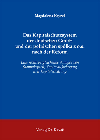 Das Kapitalschutzsystem der deutschen GmbH und der polnischen spółka z o.o. nach der Reform