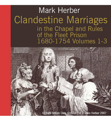 London, Clandestine Marriages in the Chapel and Rules of the Fleet Prison 1680-1754