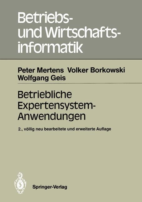 Betriebliche Expertensystem-Anwendungen - Peter Mertens, Volker Borkowski, Wolfgang Geis