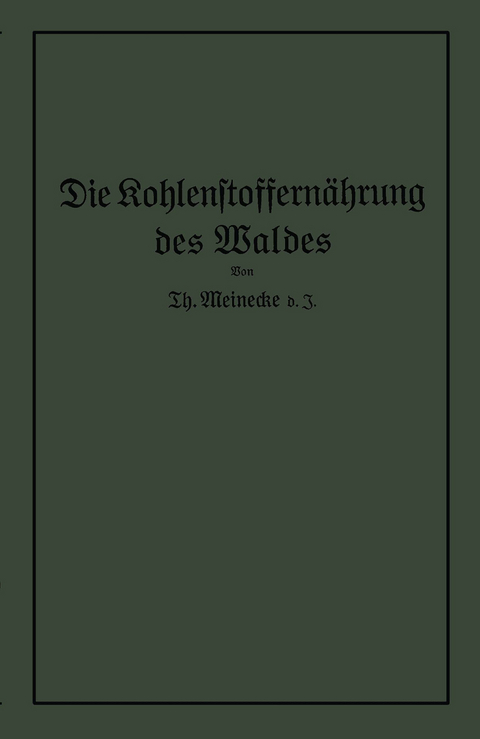 Die Kohlenstoffern&auml;hrung des Waldes - Theodor Meinecke
