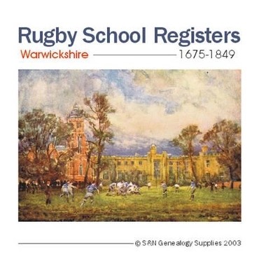 Rugby School Registers,Warwickshire 1675-1849