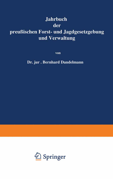 Jahrbuch der Preu&szlig;ischen Forst- und Jagdgesetzgebung und Verwaltung - O. Mundt
