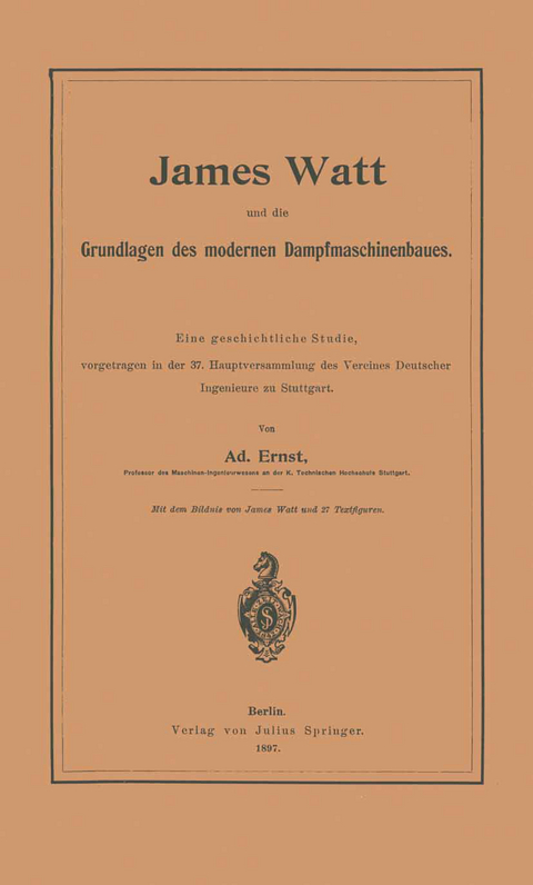 James Watt und die Grundlagen des modernen Dampfmaschinenbaues - Adolf Ernst