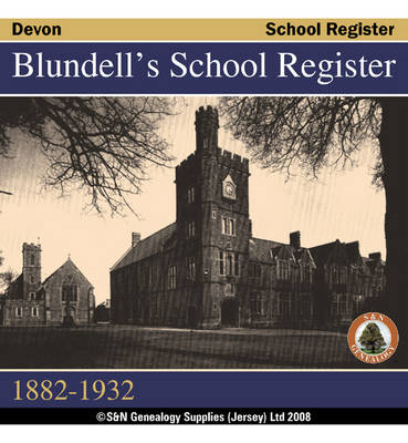 Devon, Blundell's School Register 1882-1932