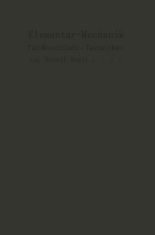 Elementar-Mechanik für Maschinen-Techniker
