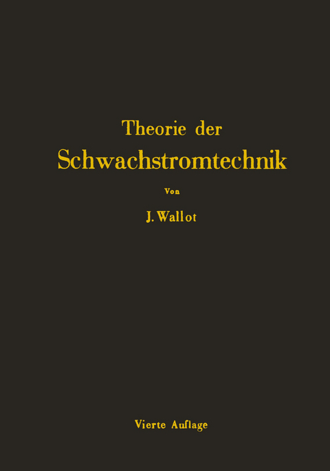 Einf&uuml;hrung in die Theorie der Schwachstromtechnik - Julius Wallot