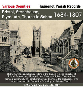 Bristol, Stonehouse, Plymouth, and Thorpe-le-Soken, Huguenot Society of London Parish Registers 1684-1807