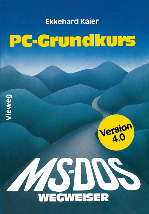 MS-DOS-Wegweiser Grundkurs - Ekkehard Kaier