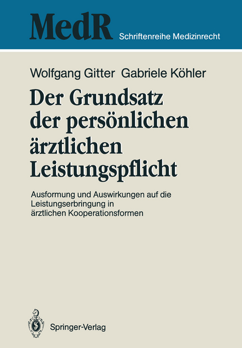 Der Grundsatz der pers&ouml;nlichen &auml;rztlichen Leistungspflicht - Wolfgang Gitter, Gabriele K&ouml;hler