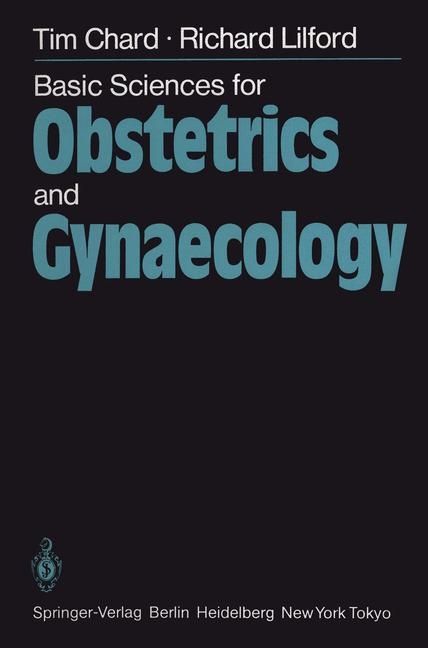 Basic Sciences for Obstetrics and Gynaecology - T Chard, R Lilford