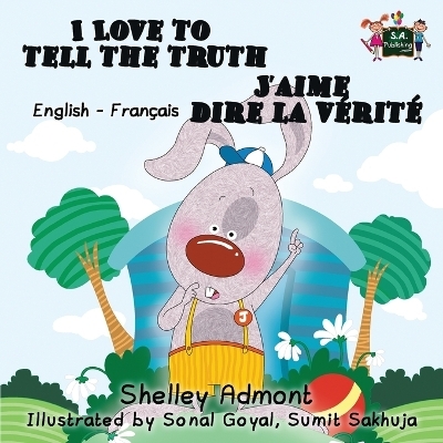 I Love to Tell the Truth J'aime dire la v&eacute;rit&eacute; (English French children's book) - Shelley Admont, KidKiddos Books