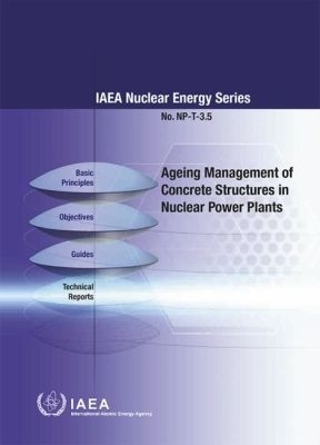 Ageing Management of Concrete Structures in Nuclear Power Plants -  Iaea