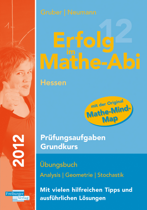 Erfolg im Mathe-Abi 2012 Hessen Pr&uuml;fungsaufgaben Grundkurs - Helmut Gruber, Robert Neumann