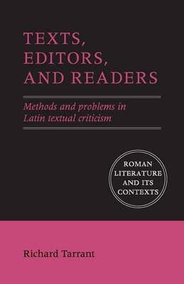 Texts, Editors, and Readers - Richard Tarrant