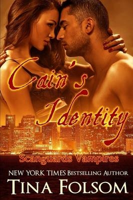 Cain's Identity (Scanguards Vampires #9) - Tina Folsom