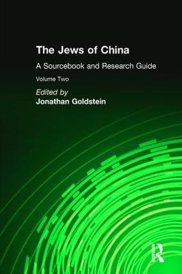 The Jews of China: v. 2: A Sourcebook and Research Guide - Jonathan Goldstein