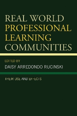 Real World Professional Learning Communities - Daisy Arredondo Rucinski