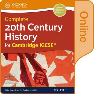 Complete 20th Century History for Cambridge IGCSE - John Cantrell, Neil Smith, Peter Smith, Ray Ennion